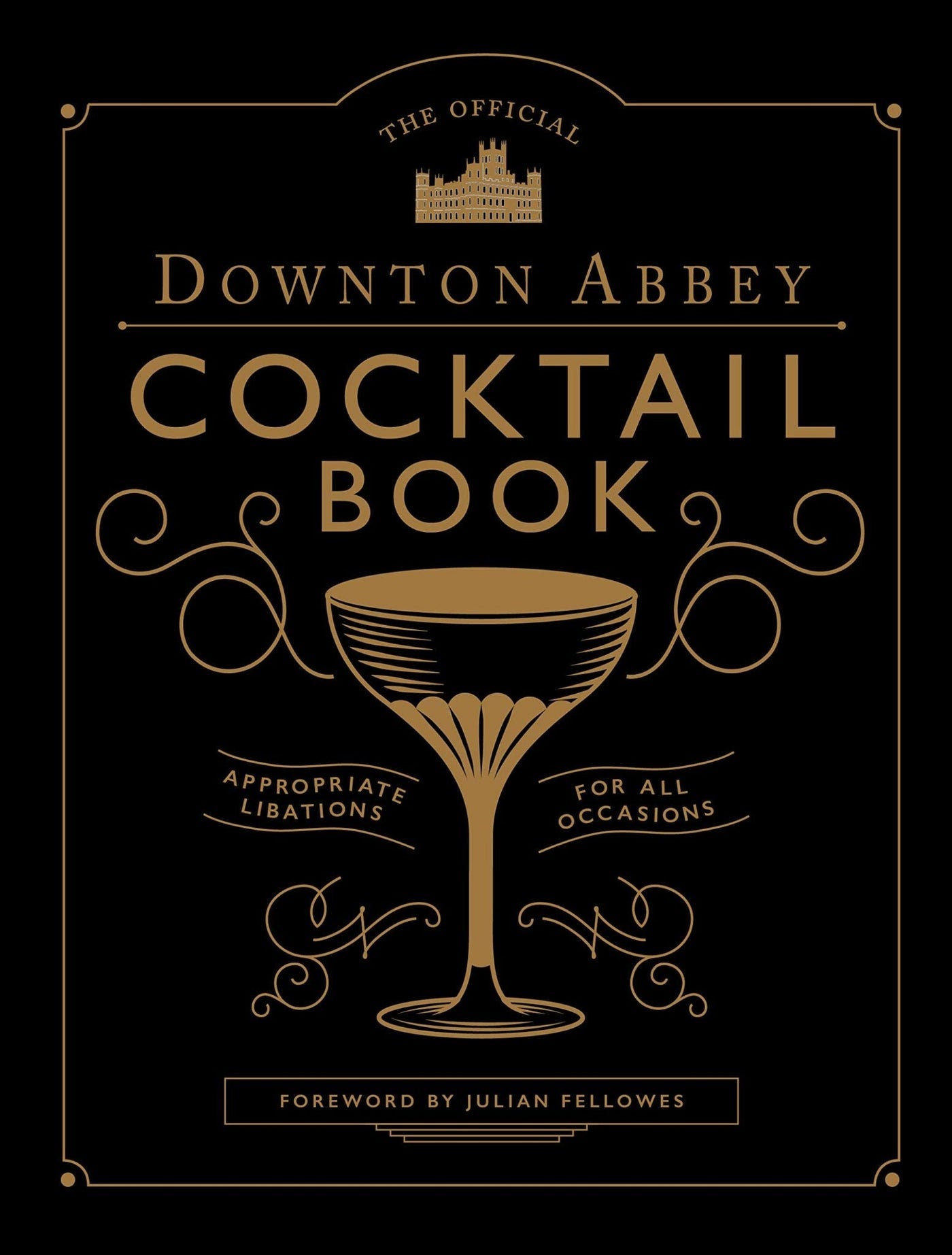 NEW MAGS The Official Downton Abbey Coctail Book